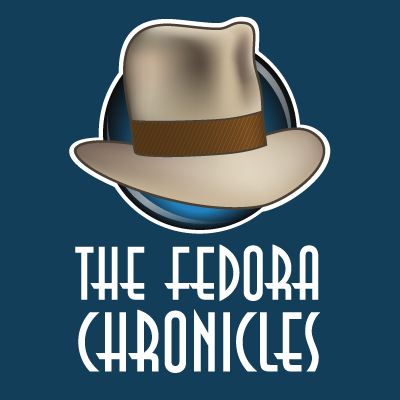 The Fedora Chronicles Home The Fedora Chronicles Home