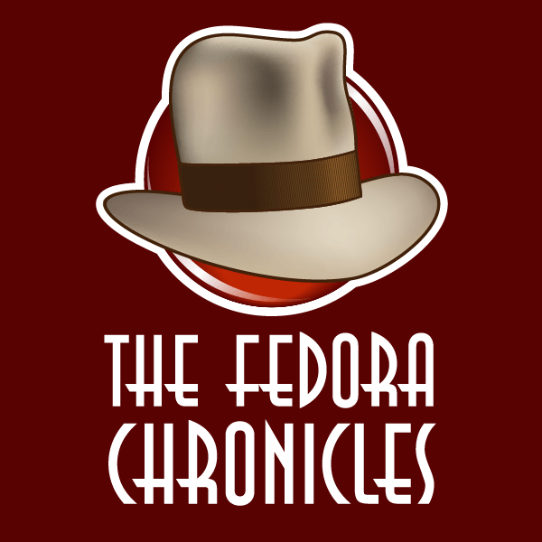 The Fedora Chronicles Home The Fedora Chronicles Home