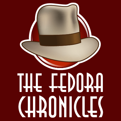 The Fedora Chronicles Home The Fedora Chronicles Home
