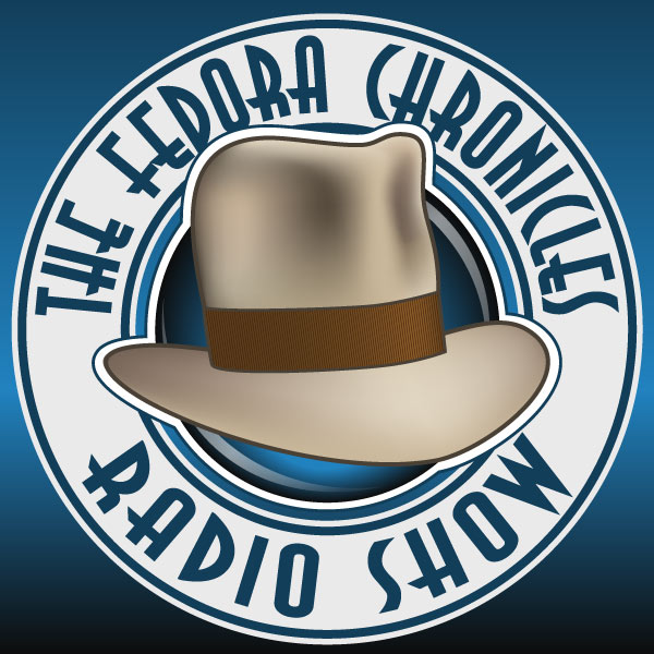 The Fedora Chronicles Radio Show
