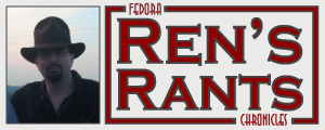 Ren's Rants